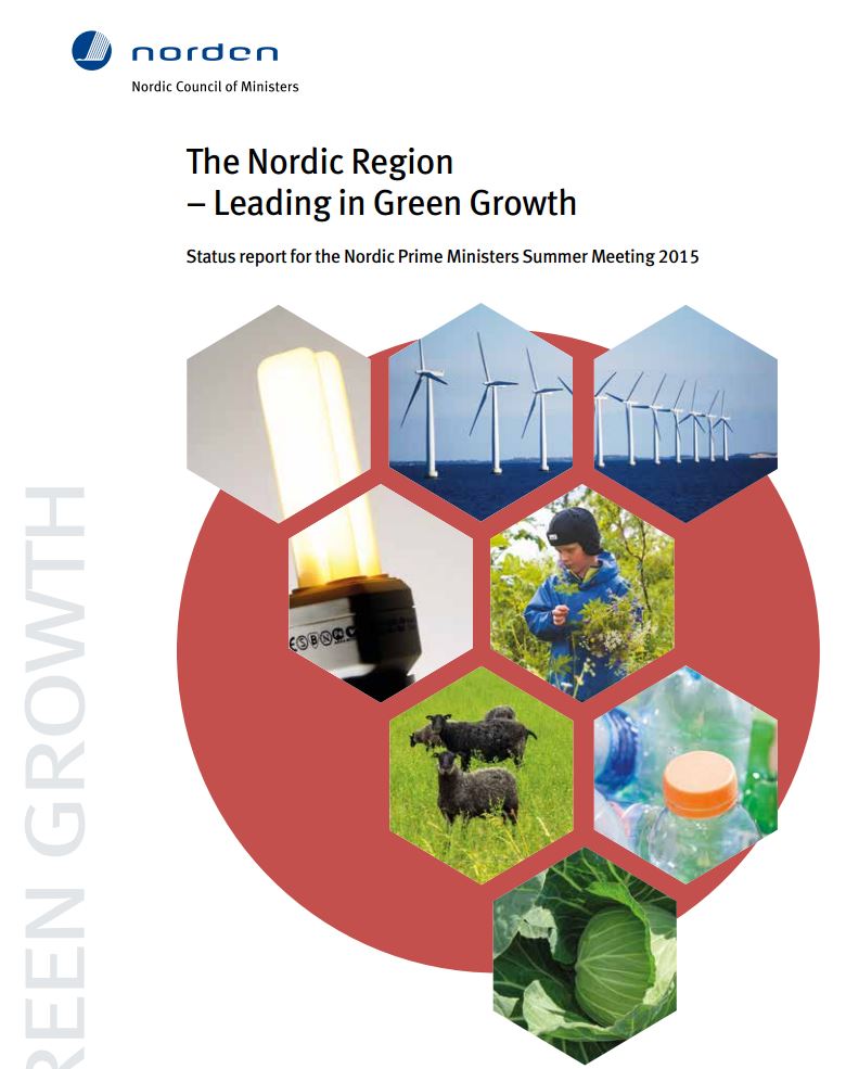 The Nordic Region – Leading in Green Growth: Status report for the Nordic Prime Ministers Summer Meeting 2015